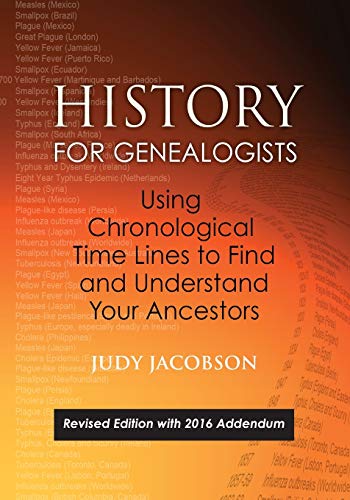 History for Genealogists: Using Chronological Time Lines to Find and Understand Your Ancestors