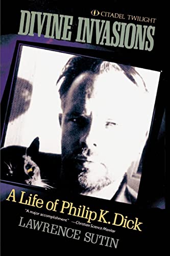 Divine Invasions: A Life of Philip K. Dick