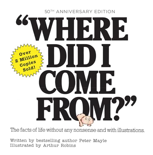 Where Did I Come From? 50th Anniversary Edition: An Illustrated Children