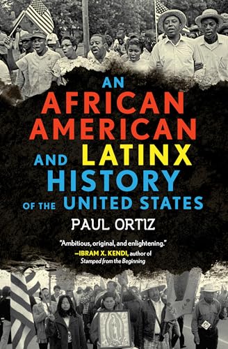 An African American and Latinx History of the United States (ReVisioning History)