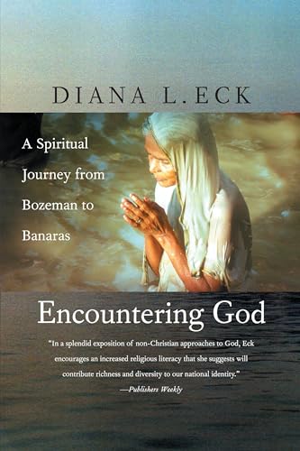 Encountering God: A Spiritual Journey from Bozeman to Banaras