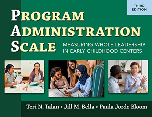 Program Administration Scale (PAS): Measuring Whole Leadership in Early Childhood Centers