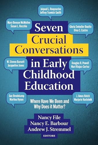 Seven Crucial Conversations in Early Childhood Education: Where Have We Been and Why Does It Matter? (Early Childhood Education Series)