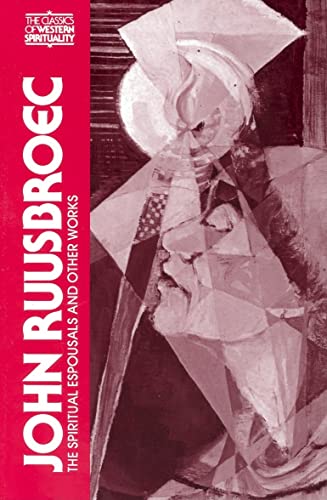 John Ruusbroec: The Spiritual Espousals, The Sparkling Stones, and Other Works (Classics of Western Spirituality) (Madeleva Lecture in Spirituality)