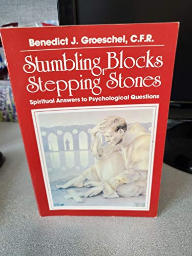 Stumbling Blocks or Stepping Stones: Spiritual Answers to Psychological Questions