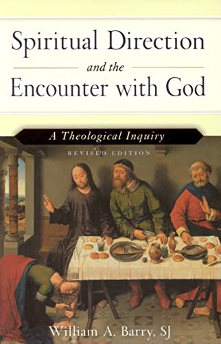 Spiritual Direction and the Encounter with God: A Theological Inquiry (Revised Edition)