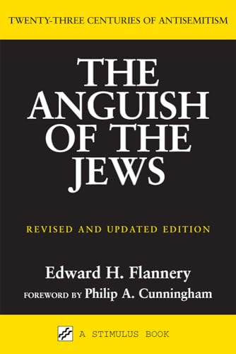 The Anguish of the Jews: Twenty-Three Centuries of Antisemitism (Stimulus Books)