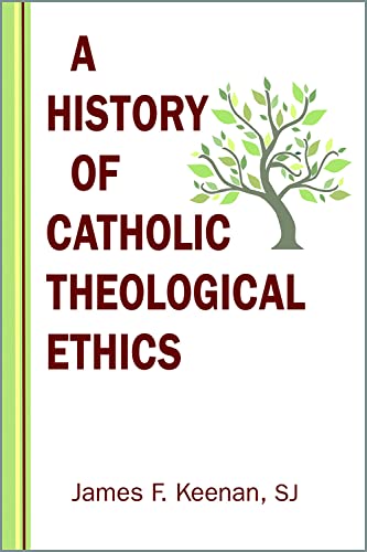 A History of Catholic Theological Ethics