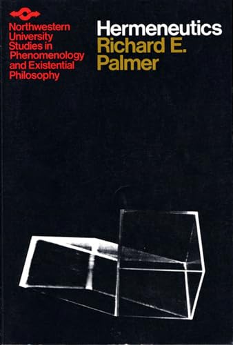 Hermeneutics: Interpretation Theory in Schleiermacher, Dilthey, Heidegger, and Gadamer (Studies in Phenomenology and Existential Philosophy)