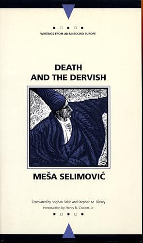 Death and the Dervish (Writings From An Unbound Europe)