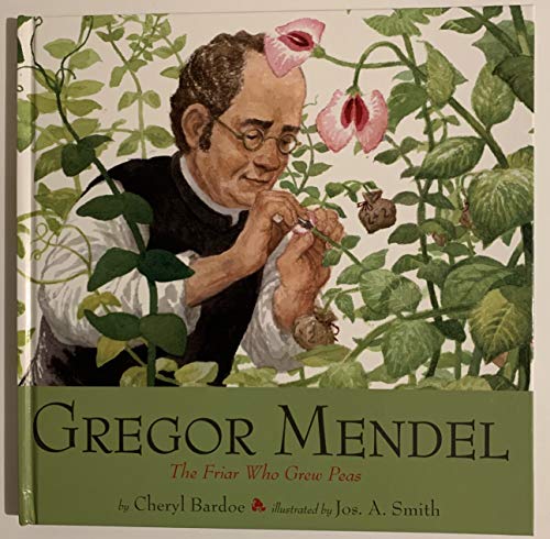 Gregor Mendel: The Friar Who Grew Peas