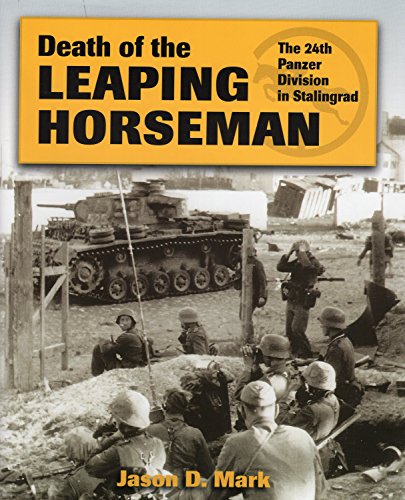 Death of the Leaping Horseman: The 24th Panzer Division in Stalingrad