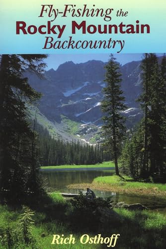 Fly-Fishing the Rocky Mountain Backcountry