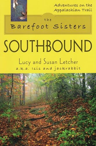 The Barefoot Sisters Southbound (Adventures on the Appalachian Trail)