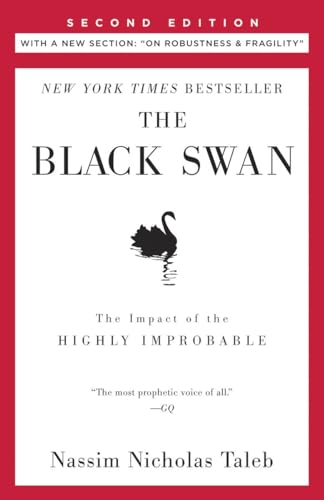 The Black Swan: Second Edition: The Impact of the Highly Improbable: With a new section: "On Robustness and Fragility" (Incerto)