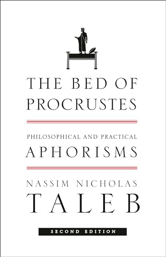 The Bed of Procrustes: Philosophical and Practical Aphorisms (Incerto)