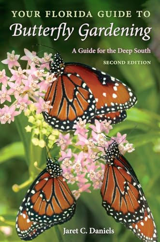 Your Florida Guide to Butterfly Gardening: A Guide for the Deep South