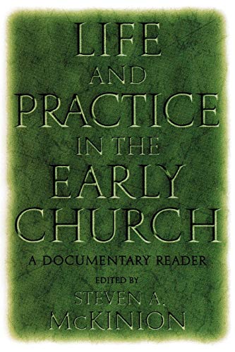 Life and Practice in the Early Church: A Documentary Reader