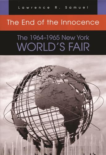 The End of the Innocence: The 1964–1965 New York World’s Fair