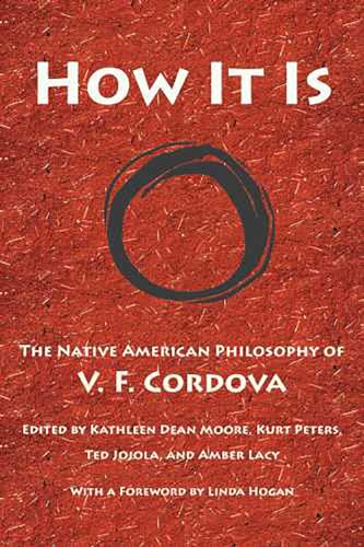 How It Is: The Native American Philosophy of V. F. Cordova