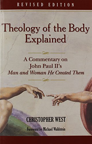 Theology of the Body Explained: A Commentary on John Paul II