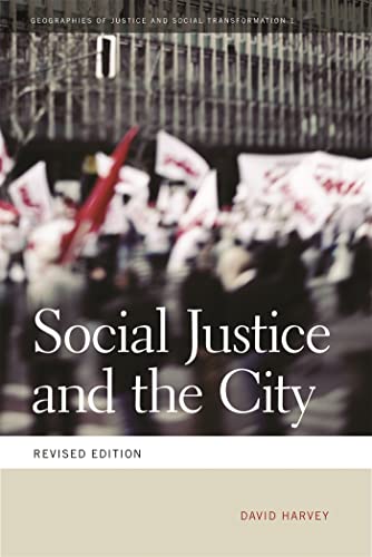 Social Justice and the City (Geographies of Justice and Social Transformation)