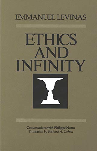 Ethics and Infinity: Conversations with Philippe Nemo