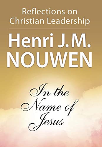 In the Name of Jesus: Reflections on Christian Leadership