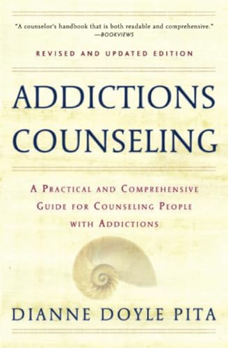 Addictions Counseling: A Practical and Comprehensive Guide for Counseling People with Addictions