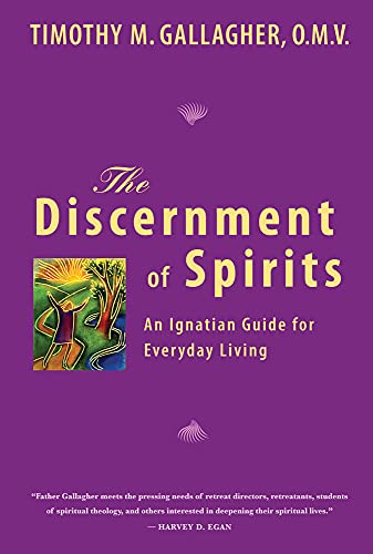 The Discernment of Spirits: An Ignatian Guide for Everyday Living