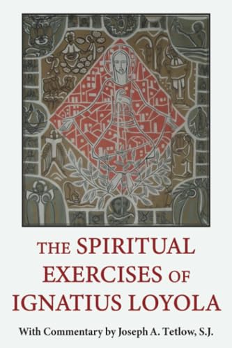 The Spiritual Exercises of Ignatius Loyola: With Commentary