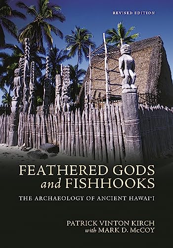 Feathered Gods and Fishhooks: The Archaeology of Ancient Hawai‘i, Revised Edition