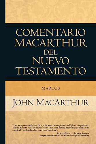 Marcos: Comentario MacArthur del Nuevo Testamento (Spanish Edition)