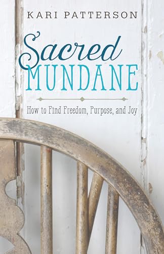 Sacred Mundane: How to Find Freedom, Purpose, and Joy