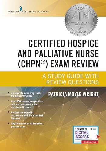 Certified Hospice and Palliative Nurse (CHPN) Exam Review Book: A Comprehensive Study Guide with a 300 Question CHPN Practice Exam, Presents Case-Based Scenarios with Test-Taking Tips