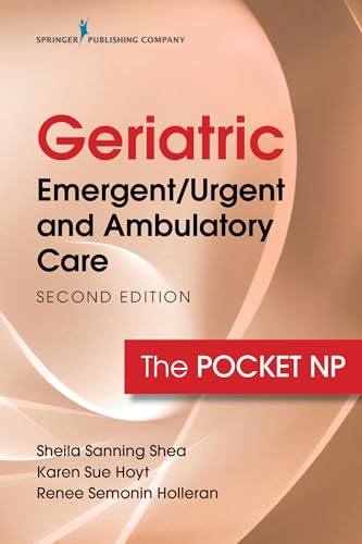 Geriatric Emergent_Urgent and Ambulatory Care: The Pocket NP