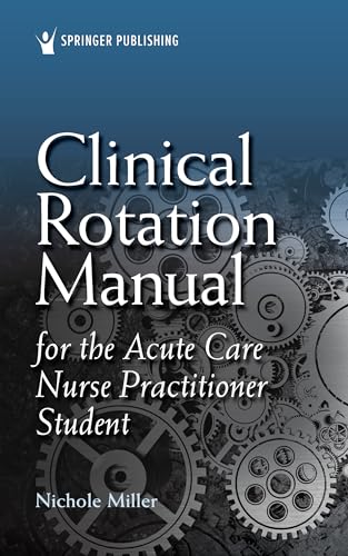 Clinical Rotation Manual for the Acute Care Nurse Practitioner Student