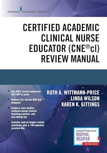 Certified Academic Clinical Nurse Educator (CNEcl) Review Manual – A Systematic CNEcl Review Book, Includes a CNEcl Practice Exam and Essential Knowledge Designated by NLN