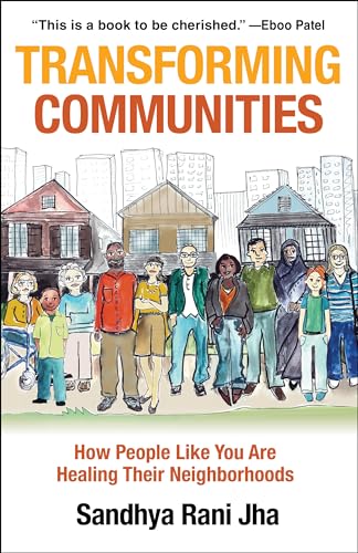 Transforming Communities: How People Like You Are Healing Their Neighborhoods