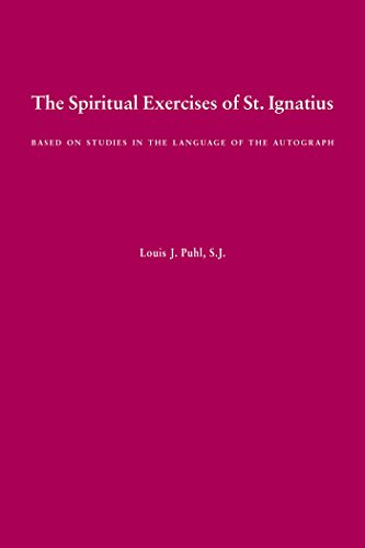 The Spiritual Exercises of St. Ignatius: Based on Studies in the Language of the Autograph