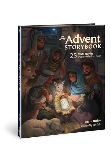 The Advent Storybook: 25 Bible Stories Showing Why Jesus Came (Bible Storybook Series)