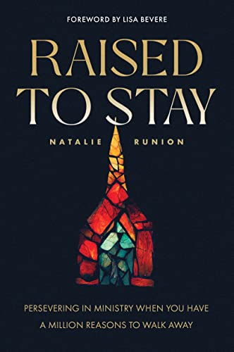 Raised to Stay: Persevering in Ministry When You Have a Million Reasons to Walk Away