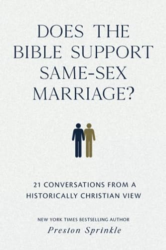 Does the Bible Support Same-Sex Marriage?: 21 Conversations from a Historically Christian View