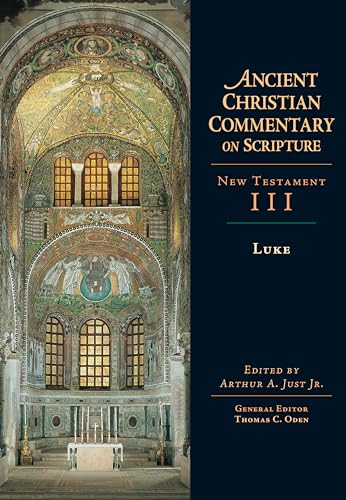 Ancient Christian Commentary on Scripture: New Testament III, Luke (Volume 3)