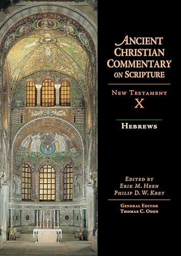 Hebrews: Volume 10 (Volume 10) (Ancient Christian Commentary on Scripture)