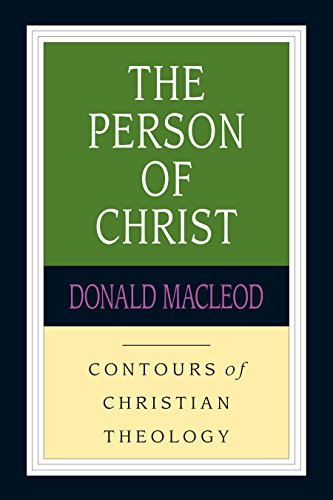 The Person of Christ (Contours of Christian Theology)