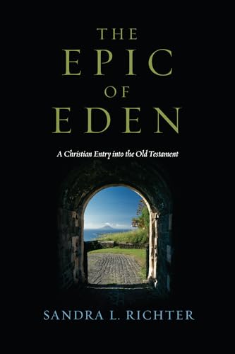 The Epic of Eden: A Christian Entry into the Old Testament