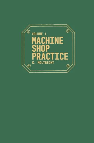 Machine Shop Practice, Vol. 1 (Volume 1)