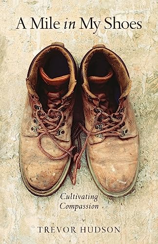 A Mile in My Shoes: Cultivating Compassion