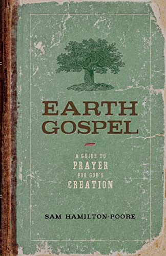 Earth Gospel: A Guide to Prayer for God